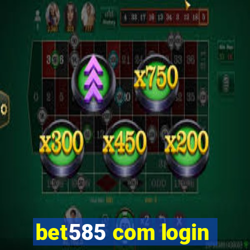 bet585 com login